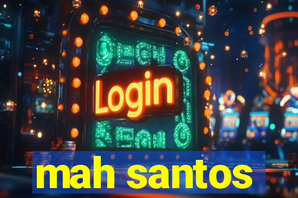 mah santos